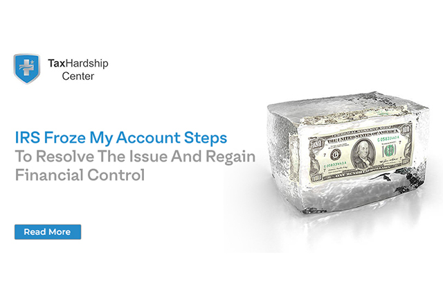 IRS froze my account: Steps to resolve the issue and regain financial control