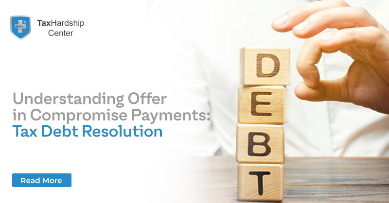 Understanding Offer in Compromise Payments: A Fresh Start for Tax Debt Resolution