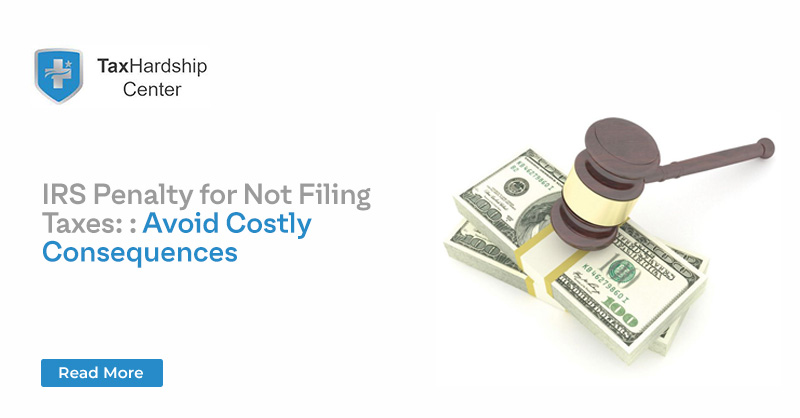 IRS Penalty for Not Filing Taxes: Avoid Costly Consequences