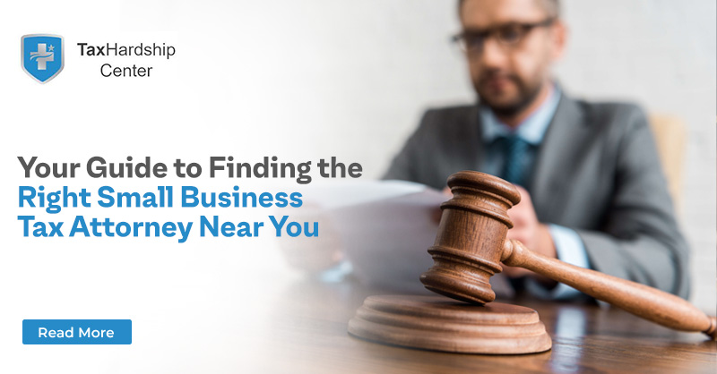 Your Guide to Finding the Right Small Business Tax Attorney Near You