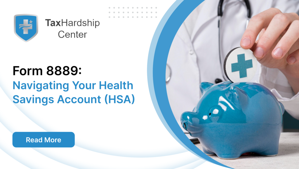 Form 8889: Navigating Your Health Savings Account (HSA)