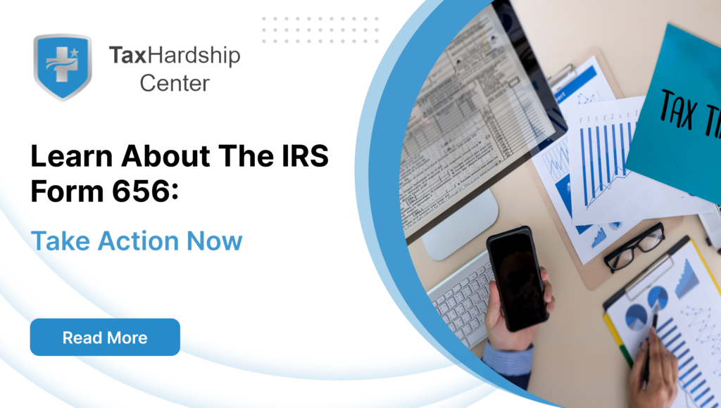 Learn About The IRS Form 656: Take Action Now