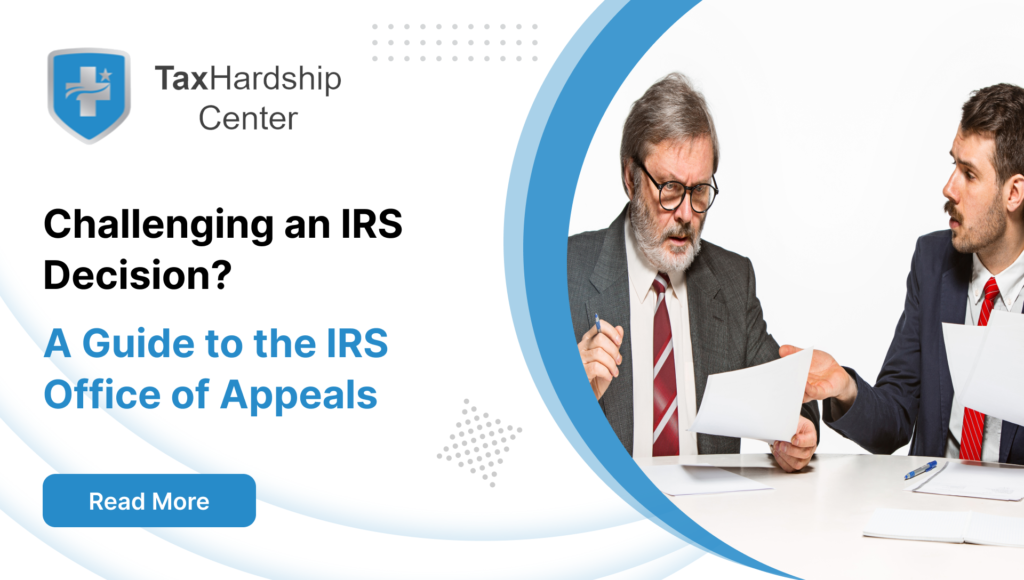 Challenging an IRS Decision? A Guide to the IRS Office of Appeals