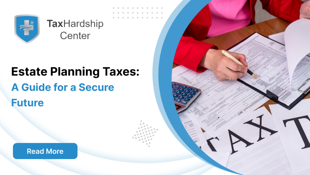 Estate Planning Taxes: A Guide for a Secure Future