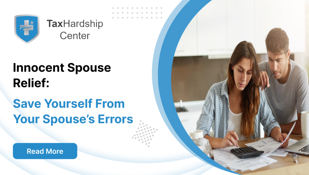 Innocent Spouse Relief: Save Yourself From Your Spouse’s Errors