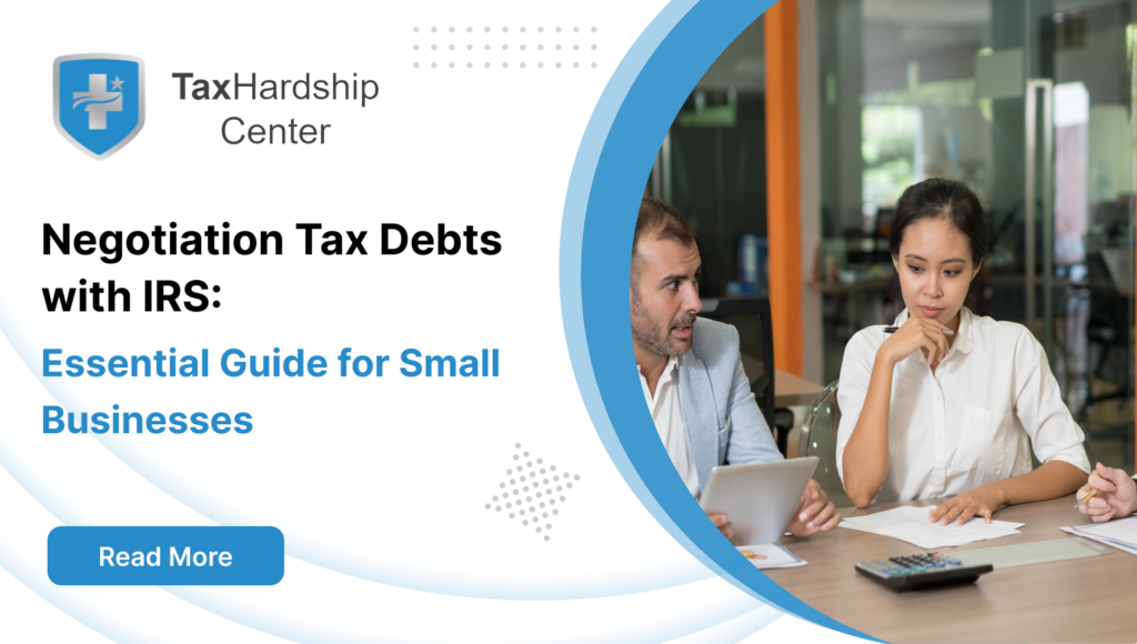 Negotiation Tax Debts with IRS: Essential Guide for Small Businesses