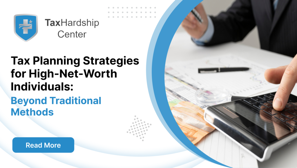 Tax Planning Strategies for High-Net-Worth Individuals: Beyond Traditional Methods