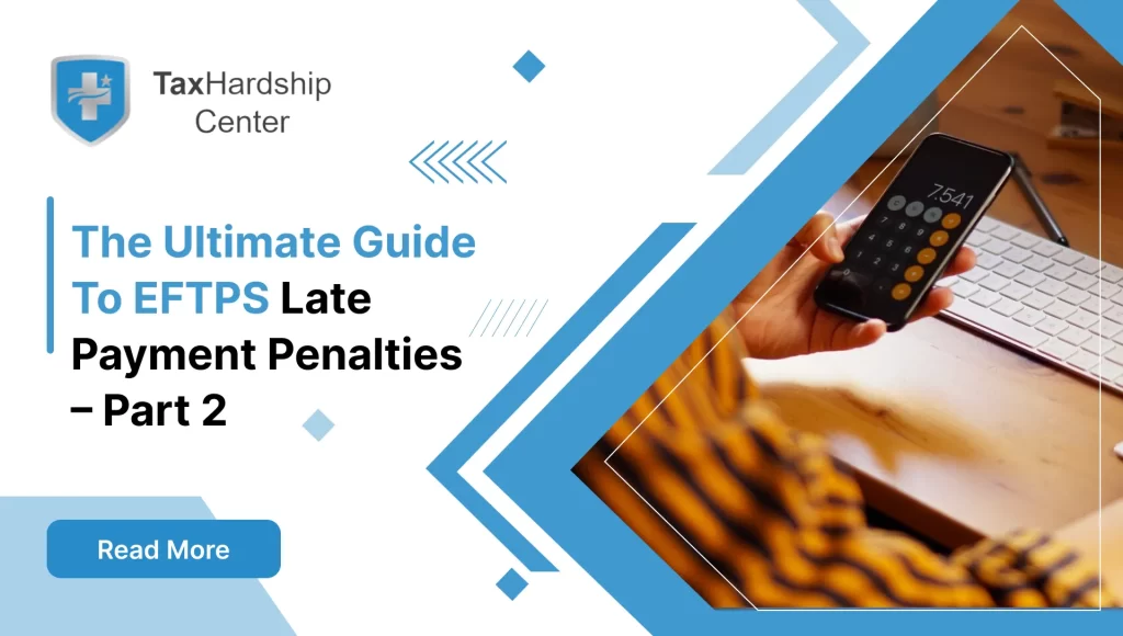 The Ultimate Guide to EFTPS Late Payment Penalties – Part 2